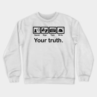 Your truth Crewneck Sweatshirt